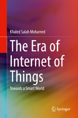 The Era of Internet of Things - Khaled Salah Mohamed