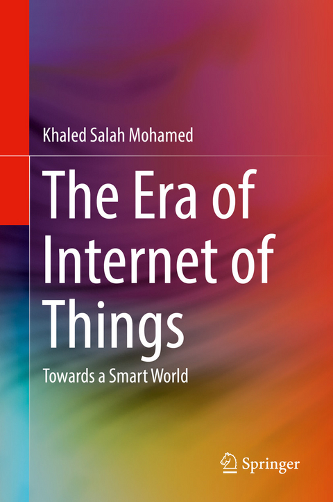 The Era of Internet of Things - Khaled Salah Mohamed