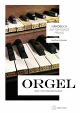 Handbuch Aufführungspraxis Orgel, Band 1 - Matthias Schneider