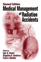 Medical Management of Radiation Accidents - Cohen, Kenneth S.; Gusev, Igor; Guskova, Angelina; Mettler, Fred A., Jr.