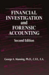 Financial Investigation and Forensic Accounting, Second Edition - Manning, Ph.D, CFE, EA, George A.