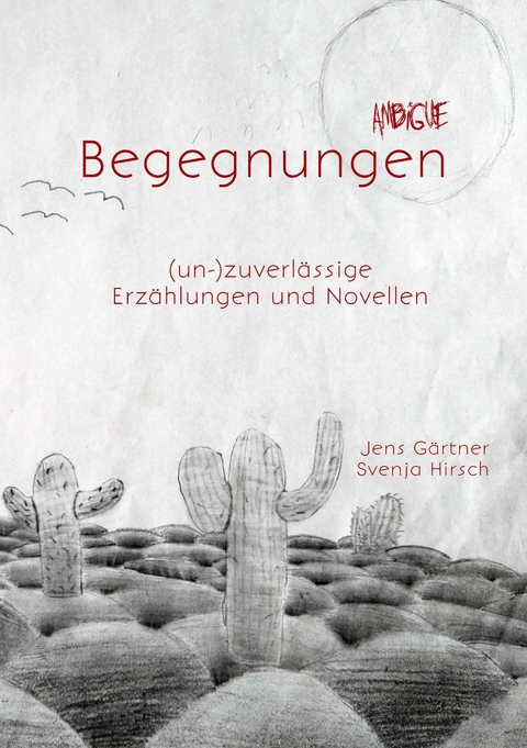 Ambigue Begegnungen - Svenja Hirsch, Jens Gärtner