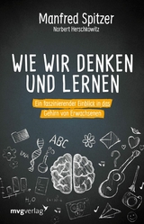 Wie wir denken und lernen -  Manfred Spitzer,  Norbert Herschkowitz