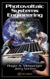 Photovoltaic Systems Engineering, Second Edition - Messenger, Roger A.; Abtahi, Amir