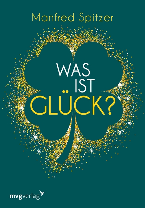 Was ist Glück? - Manfred Spitzer