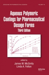 Aqueous Polymeric Coatings for Pharmaceutical Dosage Forms, Third Edition - Felton, Linda A.; McGinity, James W.