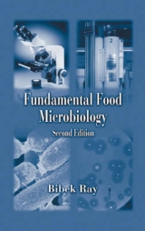 Fundamental Food Microbiology, Third Edition - Ray, Bibek
