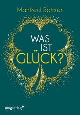 Was ist Glück? - Manfred Spitzer