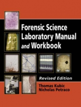 Forensic Science Laboratory Manual and Workbook, Revised Edition - Kubic, Thomas; Petraco, Nicholas