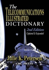 The Telecommunications Illustrated Dictionary - Petersen, J.K.
