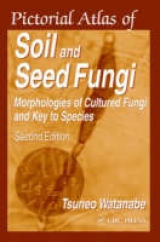 Pictorial Atlas of Soil and Seed Fungi - Watanabe, Tsuneo