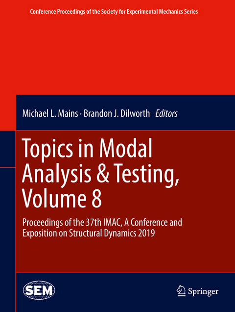 Topics in Modal Analysis & Testing, Volume 8 - 