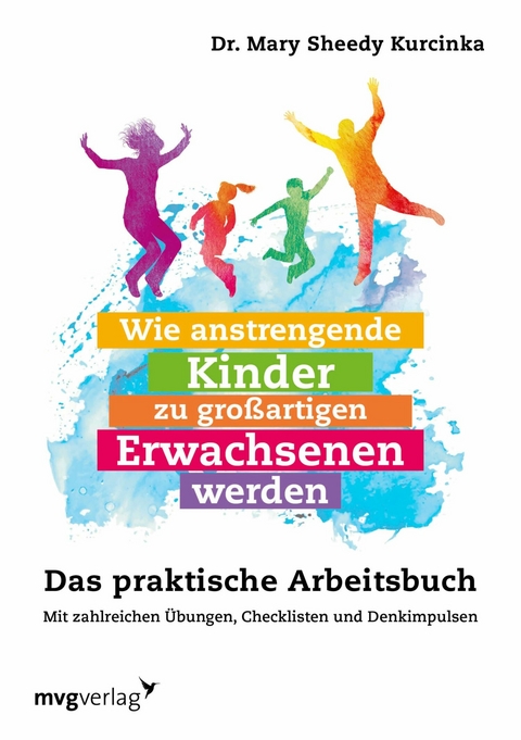 Wie anstrengende Kinder zu großartigen Erwachsenen werden - Mary Sheedy Kurcinka