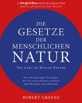 Die Gesetze der menschlichen Natur - The Laws of Human Nature - Robert Greene