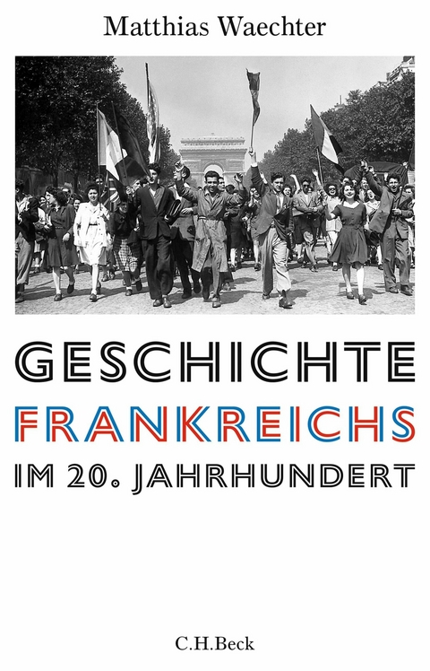 Geschichte Frankreichs im 20. Jahrhundert -  Matthias Waechter