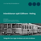 Inlandsbanan 1976  Gällivare - Hoting - Gun-Inger Arvidsson