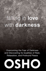 Falling in Love With Darkness -  Osho