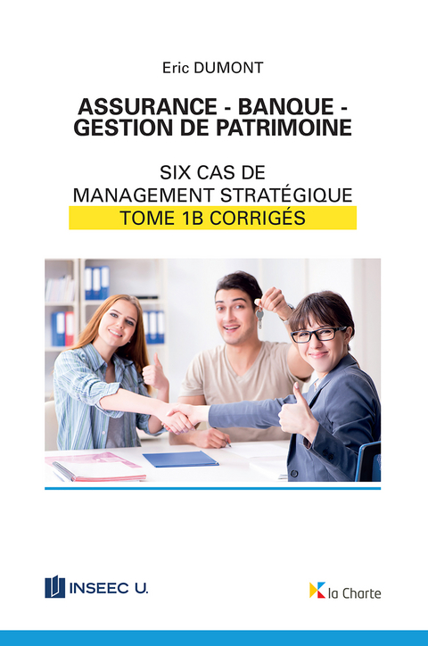 Assurance - Banque - Gestion de patrimoine - Tome 1b - Eric Dumont