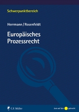 Europäisches Prozessrecht - Christoph Herrmann, Herbert Rosenfeldt