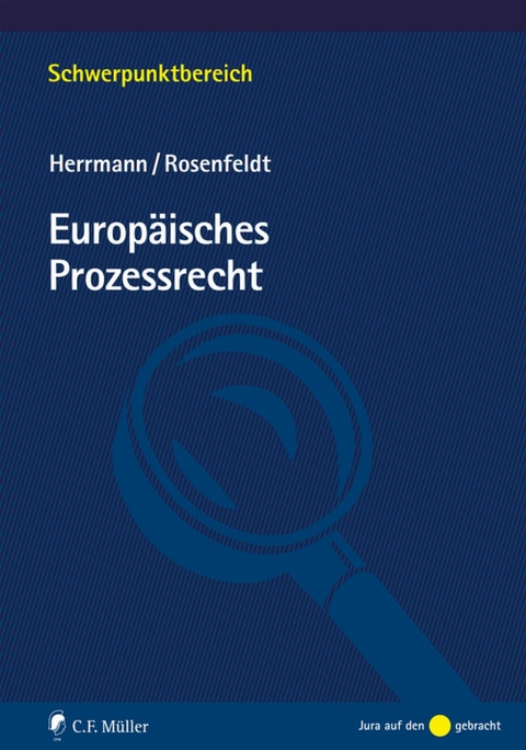 Europäisches Prozessrecht - Christoph Herrmann, Herbert Rosenfeldt