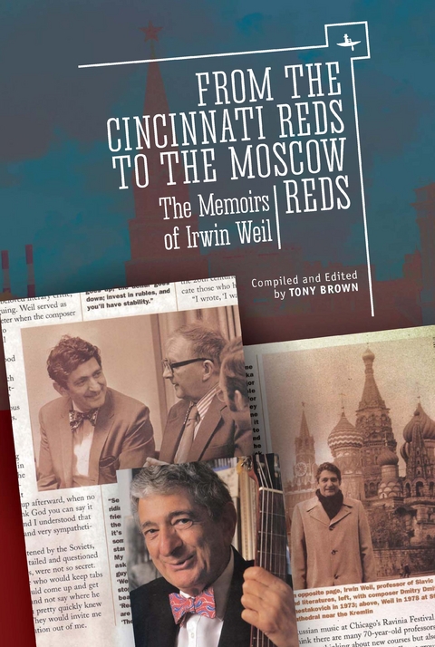 From the Cincinnati Reds to the Moscow Reds - Irwin Weil
