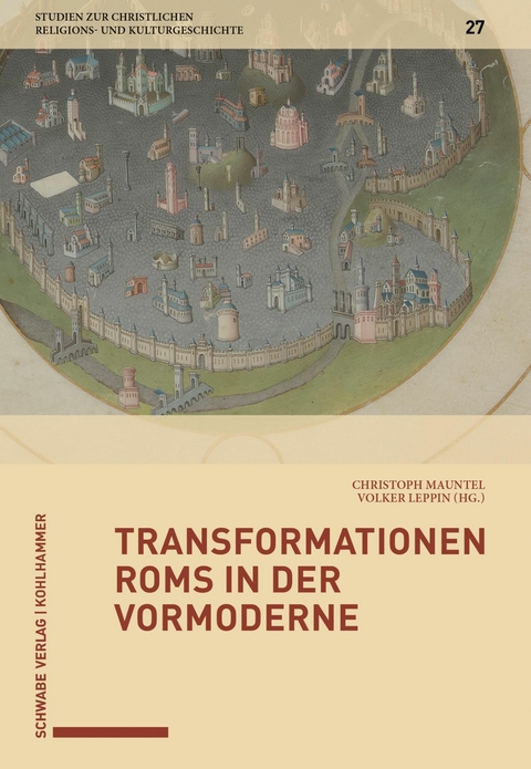 Transformationen Roms in der Vormoderne - 