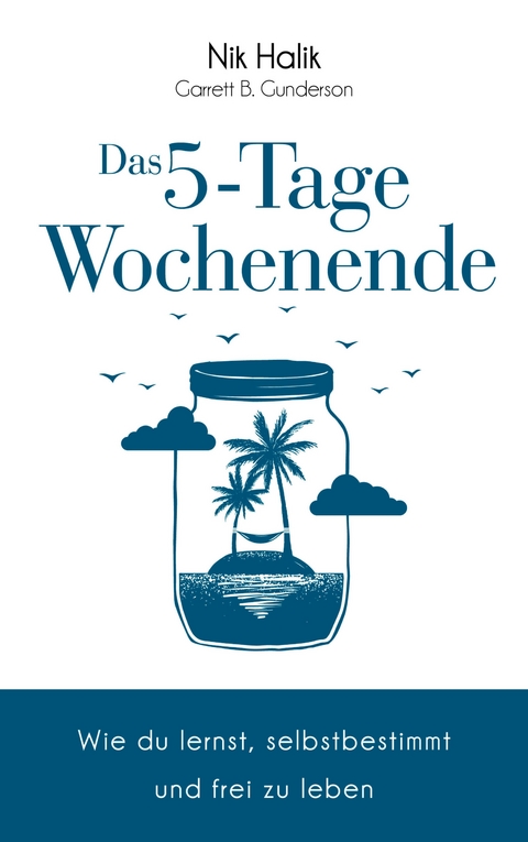 Das 5-Tage-Wochenende - Nik Halik, Garrett Gunderson