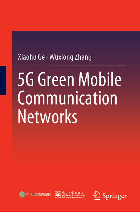 5G Green Mobile Communication Networks -  Xiaohu Ge,  Wuxiong Zhang