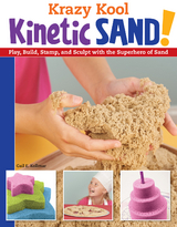 Krazy Kool Kinetic Sand - Gail Kollmar