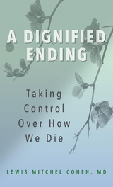 Dignified Ending -  MD Lewis M. Cohen
