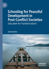 Schooling for Peaceful Development in Post-Conflict Societies -  Clive Harber