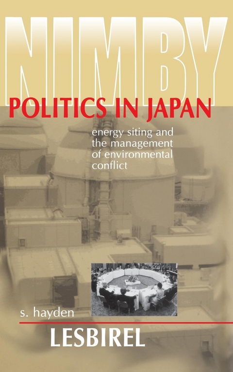 NIMBY Politics in Japan -  S. Hayden Lesbirel