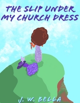 The Slip Under My Church Dress - J.W. Bella