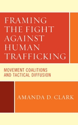 Framing the Fight against Human Trafficking -  Amanda D. Clark