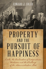 Property and the Pursuit of Happiness -  Edward J. Erler