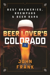 Beer Lover's Colorado -  John Frank