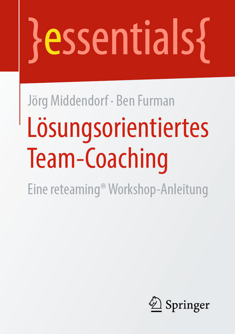 Lösungsorientiertes Team-Coaching - Jörg Middendorf, Ben Furman