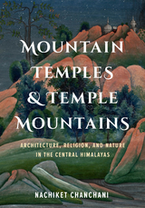 Mountain Temples and Temple Mountains - Nachiket Chanchani