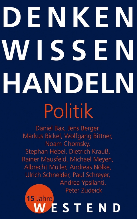 Denken Wissen Handeln Politik -  Noam Chomsky,  Rainer Mausfeld,  Albrecht Müller,  Markus Bickel,  Ulrich Schneider,  Paul Schreyer,  Andr