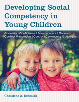 Developing Social Competency in Young Children -  Christine A. Schmidt