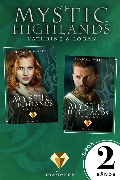 Mystic Highlands: Band 3-4 der Fantasy-Reihe im Sammelband (Die Geschichte von Kathrine & Logan) -  Raywen White