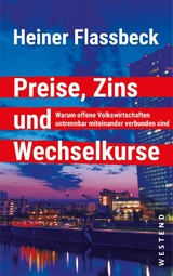 Preise, Zins und Wechselkurse -  Heiner Flassbeck