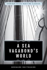 Sea Vagabond's World -  Bernard Moitessier