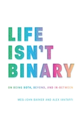 Life Isn't Binary - Alex Iantaffi, Meg-John Barker