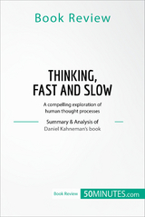 Book Review: Thinking, Fast and Slow by Daniel Kahneman -  50Minutes