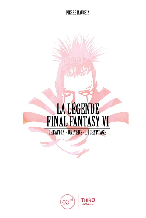 La Légende Final Fantasy VI -  Pierre Maugein