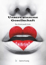 Unsere stumme Gesellschaft - Sabine Kluwig