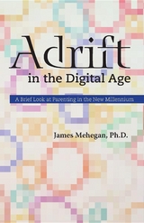 Adrift in the Digital Age - James Edward Mehegan