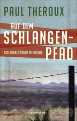 Auf dem Schlangenpfad - Paul Theroux