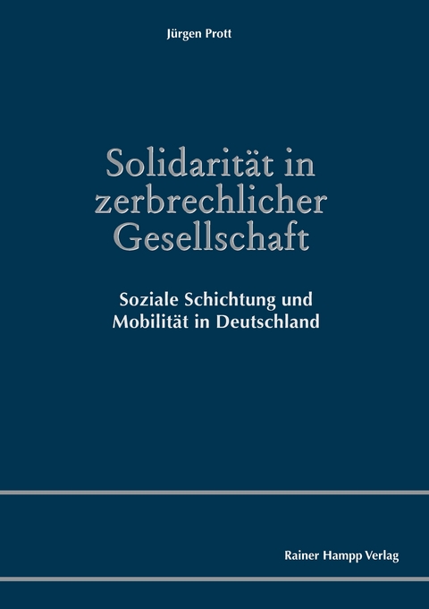 Solidarität in zerbrechlicher Gesellschaft -  Jürgen Prott